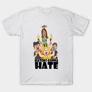 haters gonna hate T-Shirt